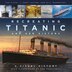 Recreating Titanic and Her Sisters by J. Kent Layton, Hardcover | Indigo Chapters