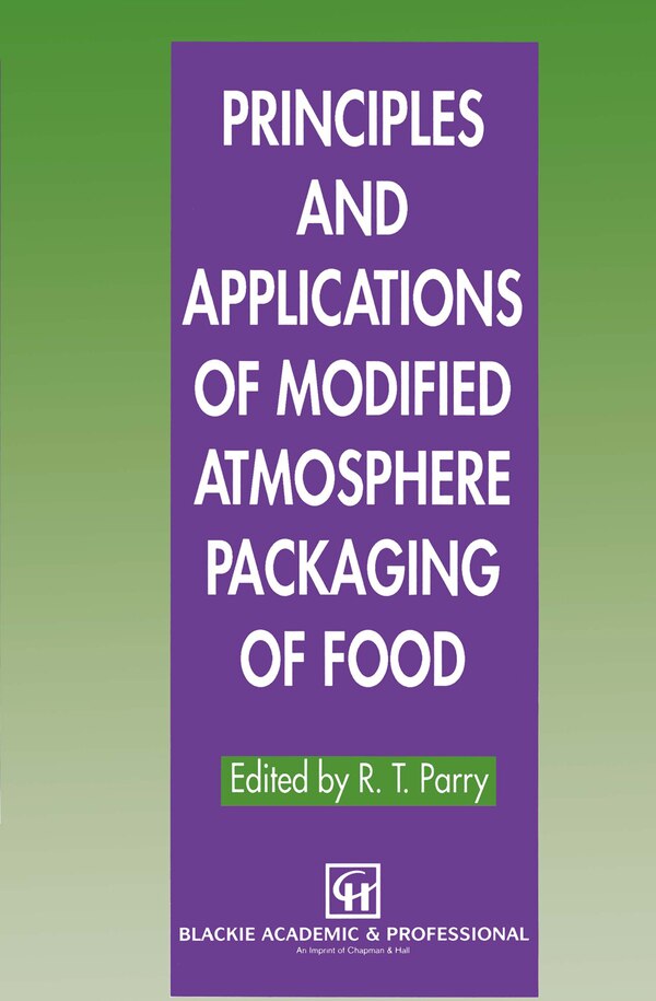Principles and Applications of Modified Atmosphere Packaging of Food by Day Day, Hardcover | Indigo Chapters