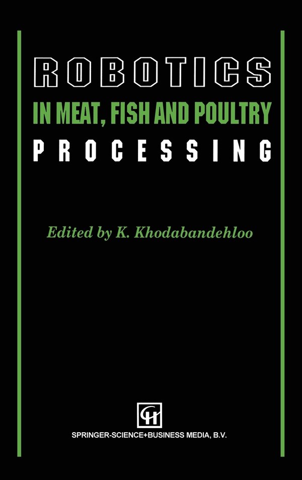 Robotics in Meat Fish and Poultry Processing by Khodabandehl, Hardcover | Indigo Chapters