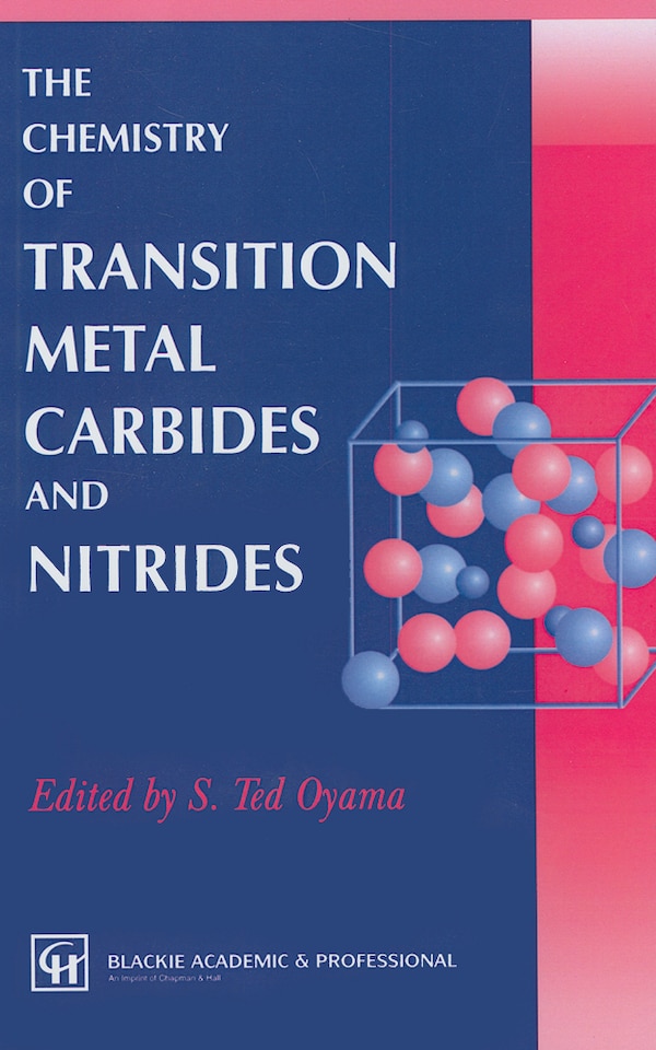 The Chemistry Of Transition Metal Carbides And Nitrides by S.T. Oyama, Hardcover | Indigo Chapters