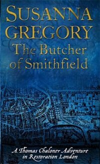 The Butcher of Smithfield by Susanna Gregory, Paperback | Indigo Chapters