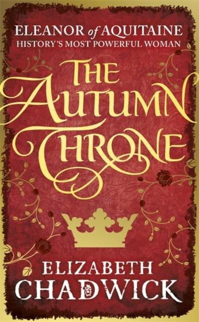 The Autumn Throne by Elizabeth Chadwick, Paperback | Indigo Chapters