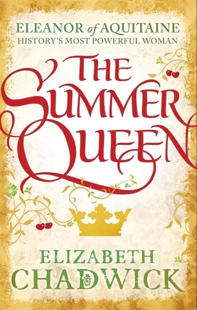 The Summer Queen by Elizabeth Chadwick, Paperback | Indigo Chapters