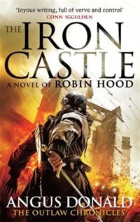 The Iron Castle by Angus Donald, Paperback | Indigo Chapters