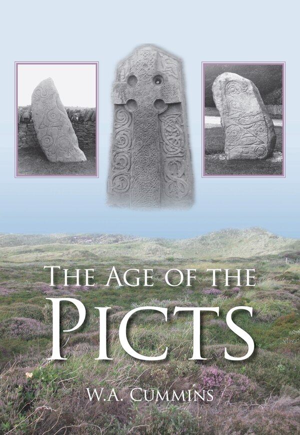 Age of the Picts by W. A. Cummins, Paperback | Indigo Chapters