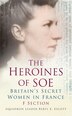 The Heroines of SOE by Beryl E Escott, Paperback | Indigo Chapters