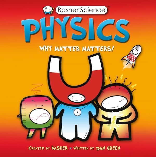 Basher Science: Physics by Dan Green, Paperback | Indigo Chapters