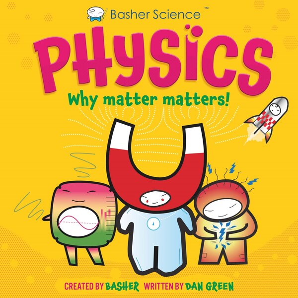 Basher Science: Physics by Dan Green, Paperback | Indigo Chapters