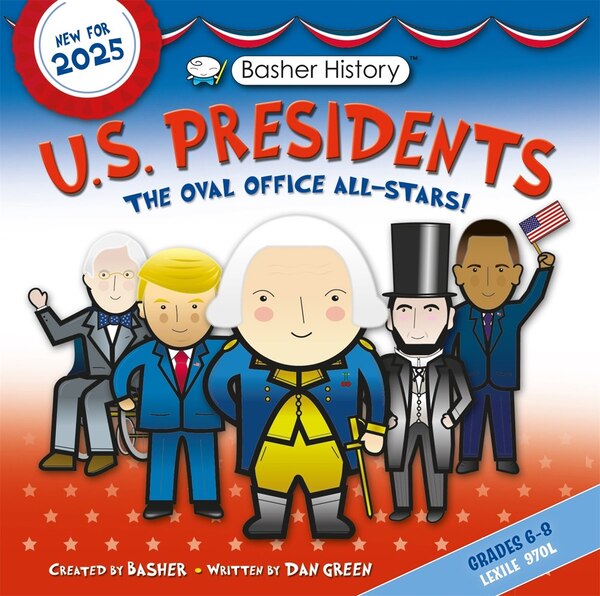 Basher History: US Presidents by Dan Green, Paperback | Indigo Chapters