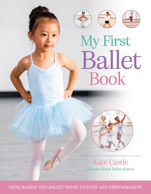 My First Ballet Book by Kate Castle, Paperback | Indigo Chapters