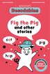Fig the Pig: Short Vowels by Kingfisher, Paperback | Indigo Chapters