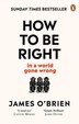 How To Be Right by James O'Brien, Paperback | Indigo Chapters