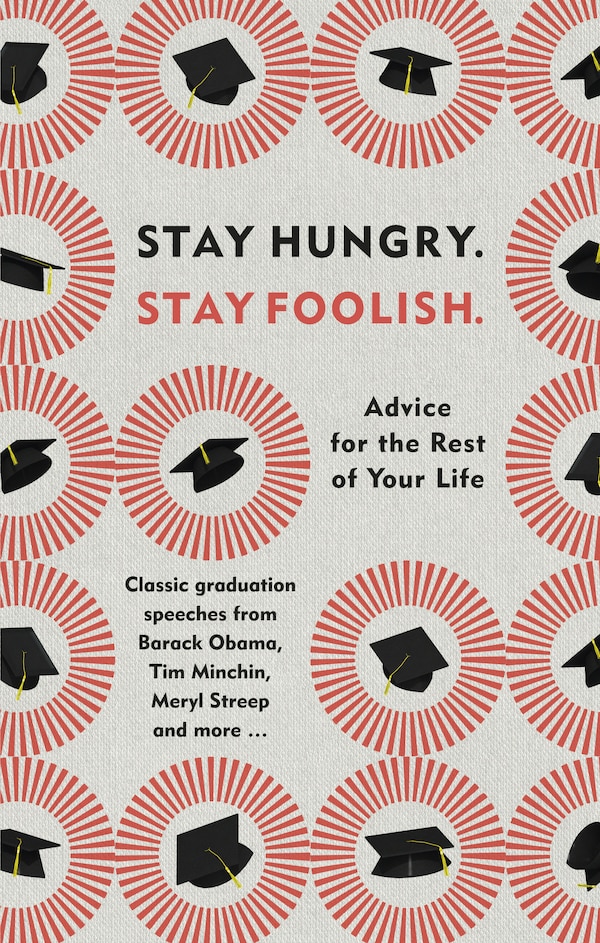 Stay Hungry. Stay Foolish by Random House, Hardcover | Indigo Chapters