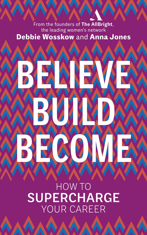 Believe. Build. Become by Debbie Wosskow, Paperback | Indigo Chapters