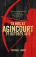 24 Hours At Agincourt by Michael Jones, Paperback | Indigo Chapters
