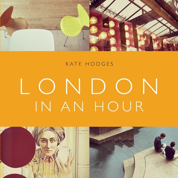 London In An Hour by Kate Hodges, Paperback | Indigo Chapters
