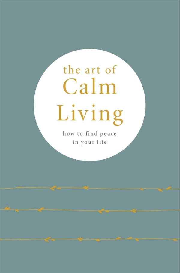 The Art of Calm Living by Pyramid, Hardcover | Indigo Chapters