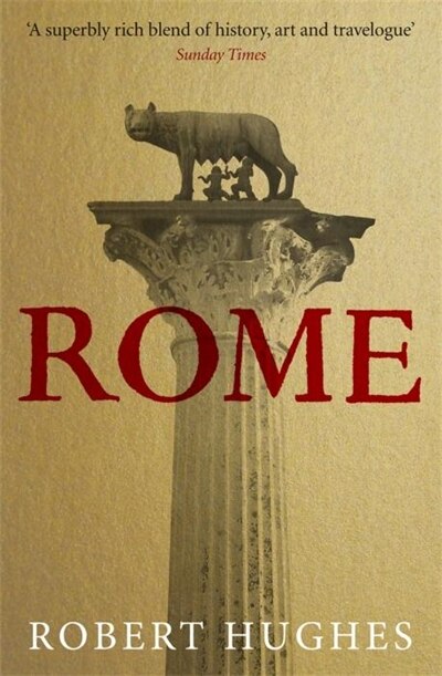 Rome by Robert Hughes, Paperback | Indigo Chapters