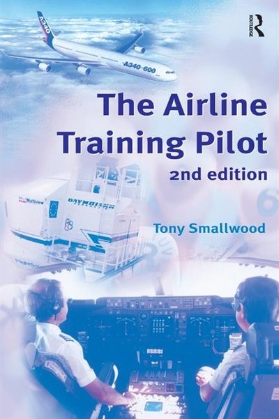 The Airline Training Pilot by Tony Smallwood, Paperback | Indigo Chapters
