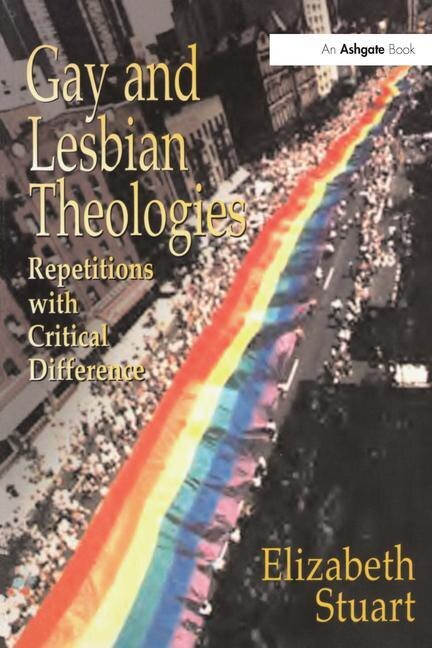 Gay And Lesbian Theologies by Elizabeth Stuart, Paperback | Indigo Chapters