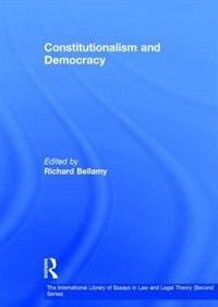 Constitutionalism And Democracy by Richard Bellamy, Hardcover | Indigo Chapters