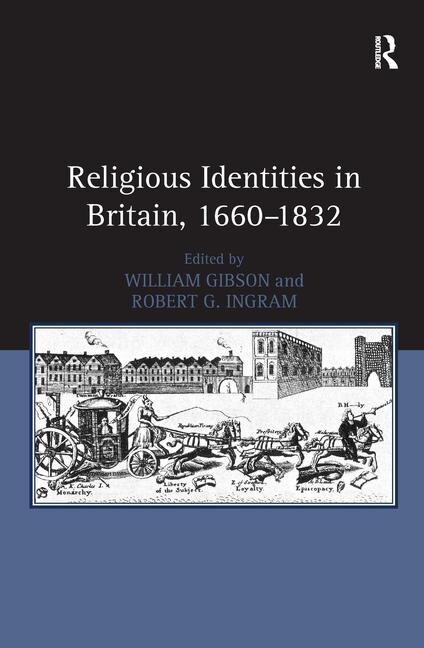 Religious Identities In Britain 1660-1832 by Robert G. Ingram, Hardcover | Indigo Chapters