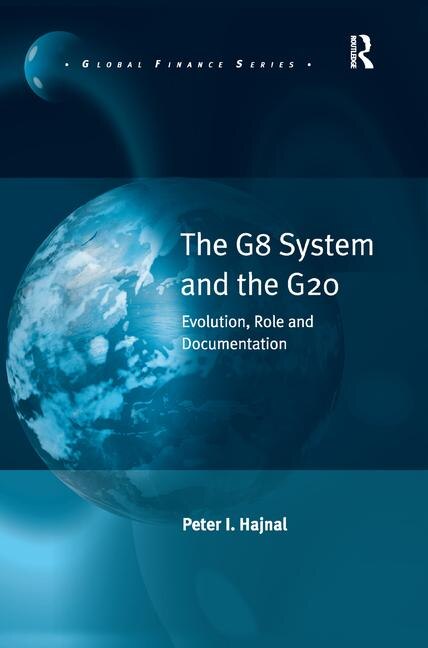 The G8 System and the G20 by Peter I. Hajnal, Hardcover | Indigo Chapters