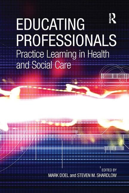 Educating Professionals by Steven M. Shardlow, Paperback | Indigo Chapters