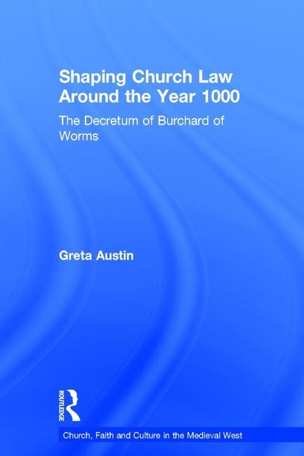 Shaping Church Law Around The Year 1000 by Greta Austin, Hardcover | Indigo Chapters