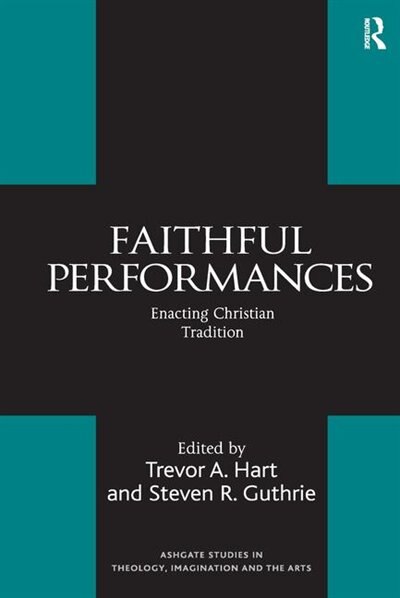 Faithful Performances by Steven R. Guthrie, Hardcover | Indigo Chapters