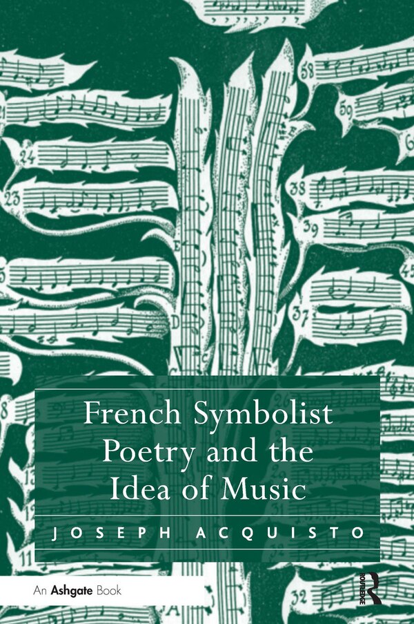 French Symbolist Poetry And The Idea Of Music by Joseph Acquisto, Hardcover | Indigo Chapters