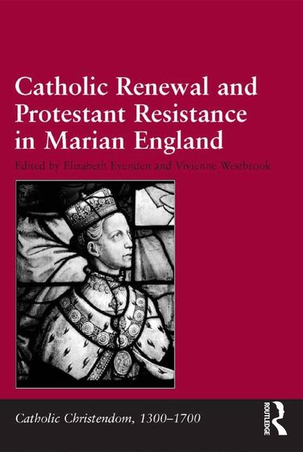 Catholic Renewal And Protestant Resistance In Marian England by Vivienne Westbrook, Hardcover | Indigo Chapters