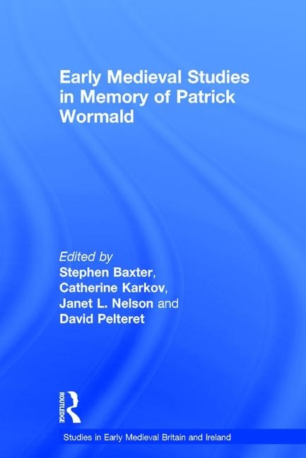 Early Medieval Studies In Memory Of Patrick Wormald by Stephen Baxter, Hardcover | Indigo Chapters