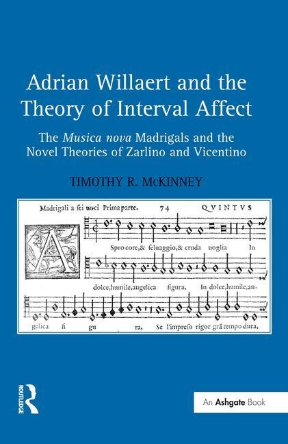 Adrian Willaert And The Theory Of Interval Affect by Timothy R. Mckinney, Hardcover | Indigo Chapters