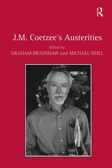 J.m. Coetzee's Austerities by Graham Bradshaw, Hardcover | Indigo Chapters