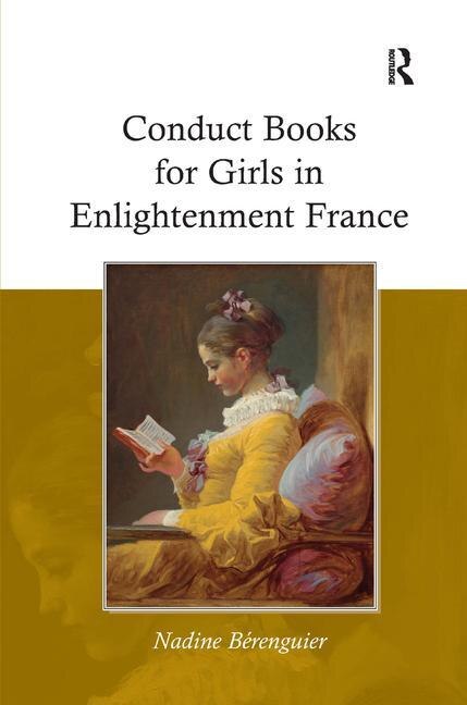 Conduct Books For Girls In Enlightenment France by Nadine Berenguier, Hardcover | Indigo Chapters