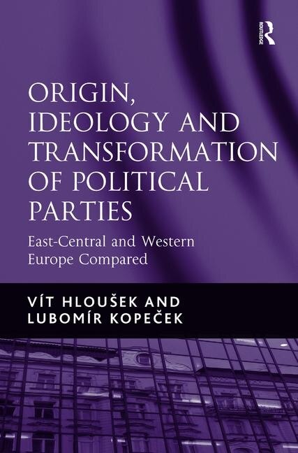 Origin Ideology And Transformation Of Political Parties by Vít Hlouek, Hardcover | Indigo Chapters