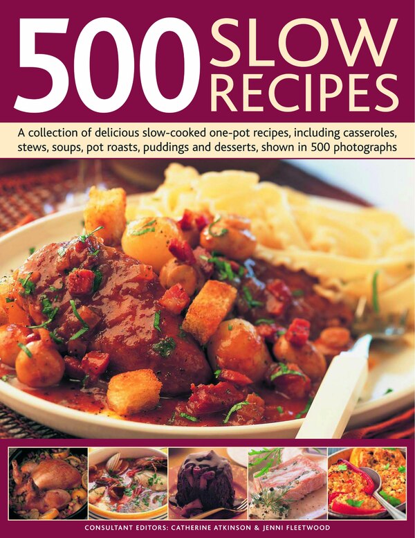 500 Slow Recipes by Catherine Atkinson, Hardcover | Indigo Chapters