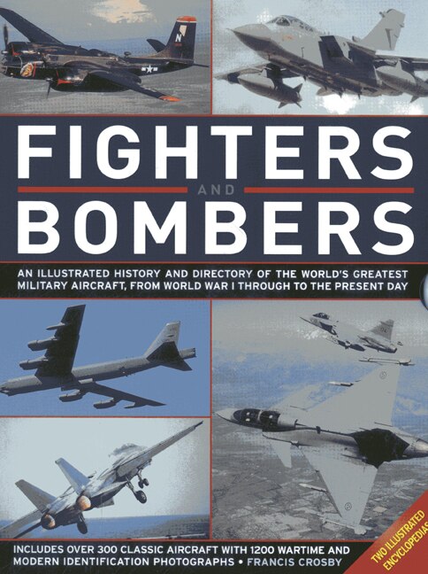 Fighters And Bombers: Two Illustrated Encyclopedias by Francis Crosby, Hardcover | Indigo Chapters