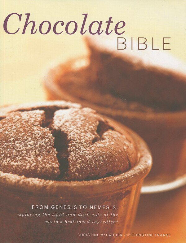 Chocolate Bible by Christine Mcfadden, Hardcover | Indigo Chapters