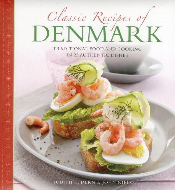 Classic Recipes Of Denmark by Judith Dern, Hardcover | Indigo Chapters