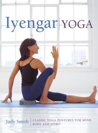 Iyengar Yoga by Judy Smith, Hardcover | Indigo Chapters