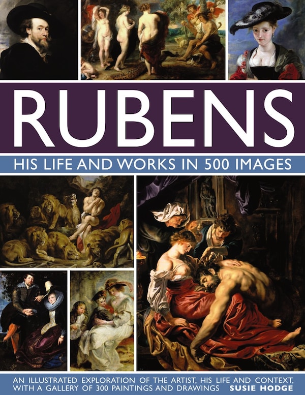 Rubens: His Life and Works by Susie Hodge, Hardcover | Indigo Chapters