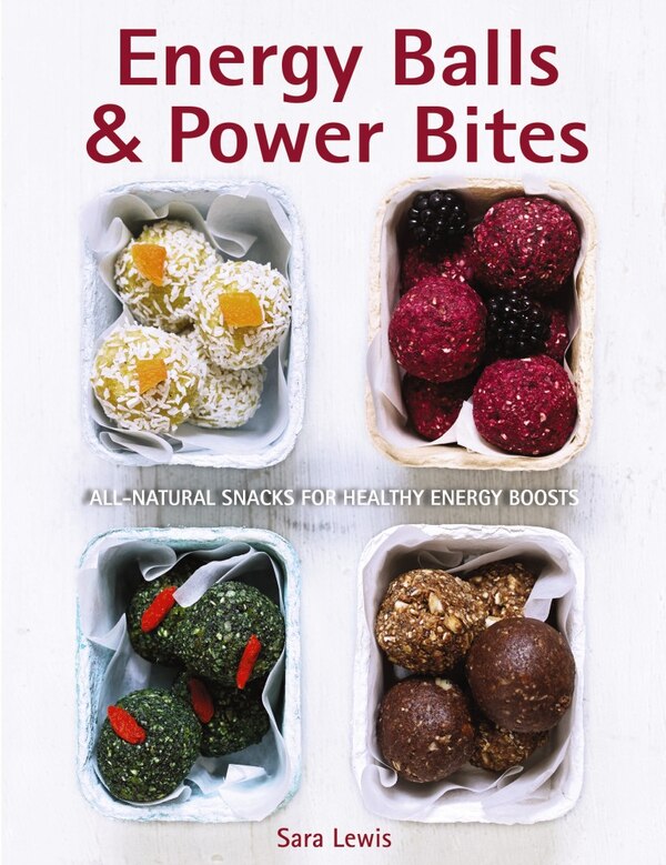 Energy Balls & Power Bites by Sara Lewis, Hardcover | Indigo Chapters