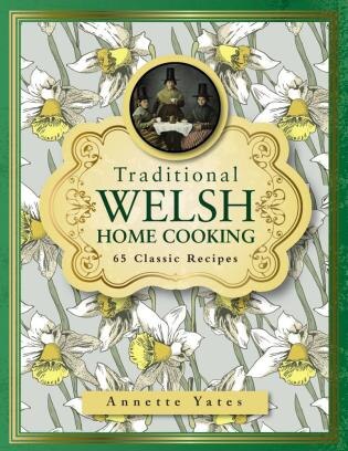 Traditional Welsh Home Cooking by Annette Yates, Hardcover | Indigo Chapters