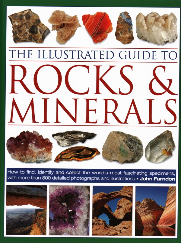 The Illustrated Guide to Rocks & Minerals by John Farndon, Hardcover | Indigo Chapters