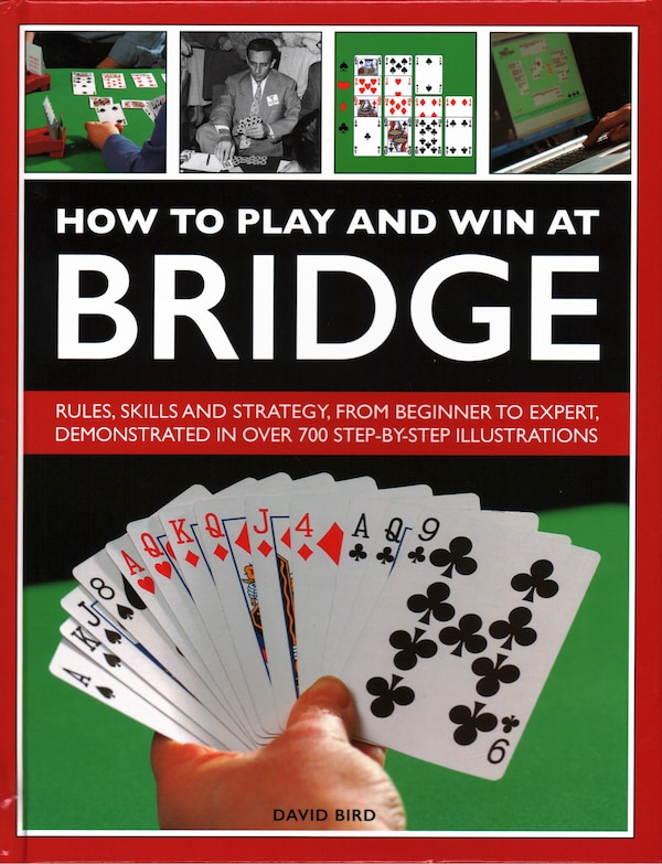 How To Play And Win At Bridge by David Bird, Hardcover | Indigo Chapters