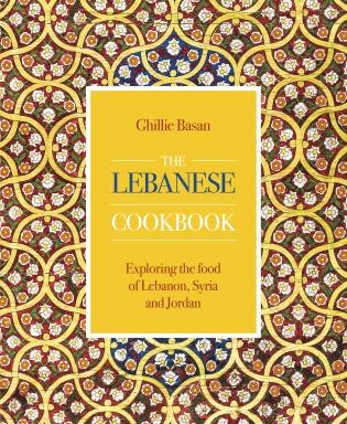 The Lebanese Cookbook by Ghillie Basan, Hardcover | Indigo Chapters