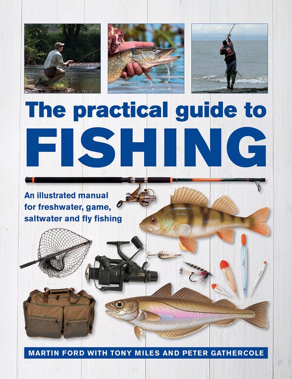 The Practical Guide to Fishing by Martin Ford, Hardcover | Indigo Chapters