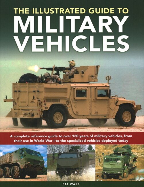 Illustrated Guide to Military Vehicles by Pat Ware, Hardcover | Indigo Chapters